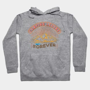 Camping legend since forever for the nitty-gritty camping lover. Hoodie